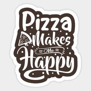 Pizza Makes Me Happy Sticker